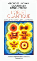 L' Objet quantique : Comment l'esprit vient aux atomes